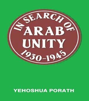 In Search of Arab Unity 1930-1945