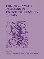 The Internment of Aliens in Twentieth Century Britain