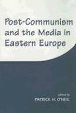 Post-Communism and the Media in Eastern Europe