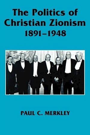 The Politics of Christian Zionism 1891-1948