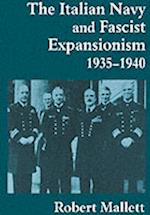 The Italian Navy and Fascist Expansionism, 1935-1940