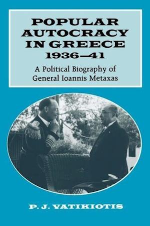 Popular Autocracy in Greece, 1936-1941