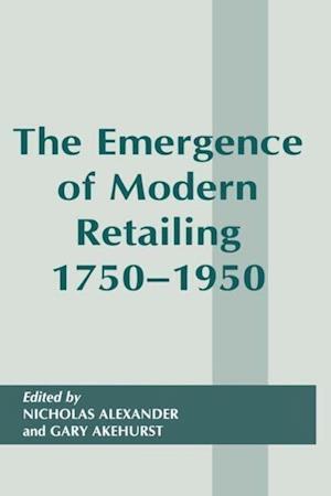 The Emergence of Modern Retailing 1750-1950