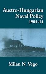 Austro-Hungarian Naval Policy, 1904-1914