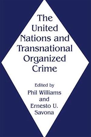 The United Nations and Transnational Organized Crime