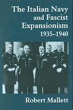The Italian Navy and Fascist Expansionism, 1935-1940