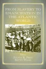 From Slavery to Emancipation in the Atlantic World