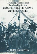 Training, Tactics and Leadership in the Confederate Army of Tennessee