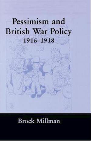 Pessimism and British War Policy, 1916-1918