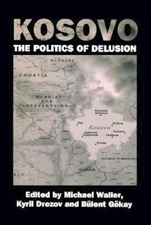 Kosovo: the Politics of Delusion