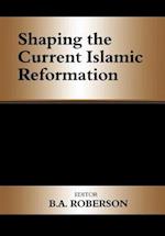 Shaping the Current Islamic Reformation