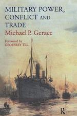 Military Power, Conflict and Trade
