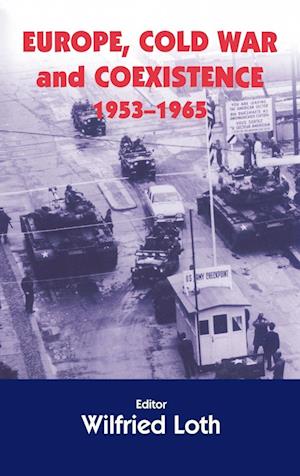 Europe, Cold War and Coexistence, 1955-1965