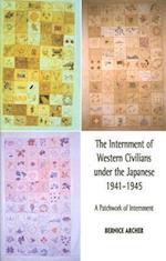The Internment of Western Civilians under the Japanese 1941-1945