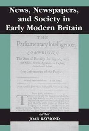 News, Newspapers and Society in Early Modern Britain