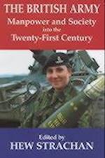 The British Army, Manpower and Society into the Twenty-first Century