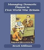 Managing Domestic Dissent in First World War Britain