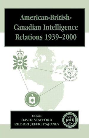 American-British-Canadian Intelligence Relations, 1939-2000