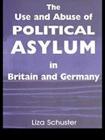 The Use and Abuse of Political Asylum in Britain and Germany
