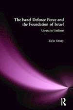 The Israeli Defence Forces and the Foundation of Israel