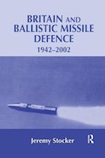 Britain and Ballistic Missile Defence, 1942-2002
