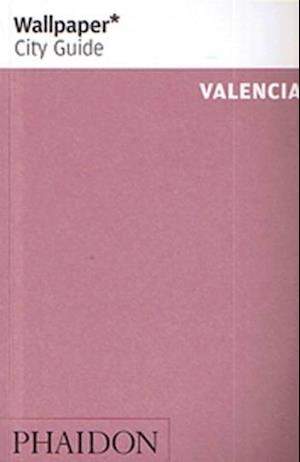 Valencia, Wallpaper City Guide