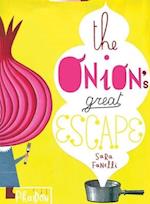The Onion's Great Escape