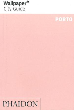 Porto, Wallpaper City Guide