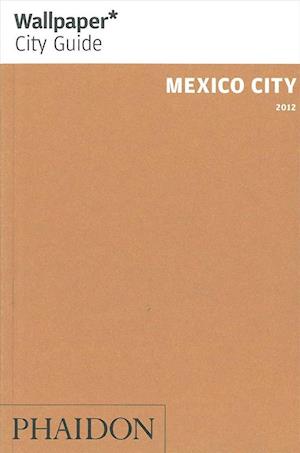 Mexico City 2012, Wallpaper City Guide