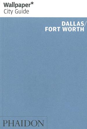 Dallas - Fort Worth, Wallpaper City Guide