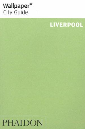 Liverpool*, Wallpaper City Guide (1st ed. Mar. 13)