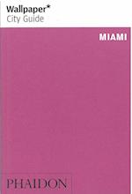 Miami, Wallpaper City Guide (3rd ed. Feb. 14)