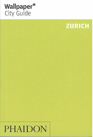Zurich, Wallpaper City Guide (3rd ed. Mar. 14)