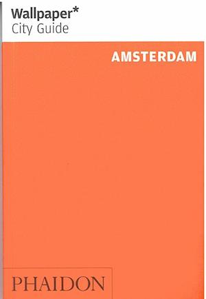 Amsterdam, Wallpaper City Guide (7th ed. Nov. 14)