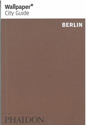 Berlin, Wallpaper City Guide (7th ed. Nov. 14)