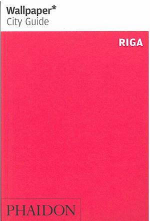 Riga, Wallpaper City Guide (2nd ed. Nov. 14)