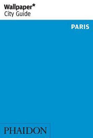 Paris, Wallpaper City Guide (8th ed. Mar. 15)