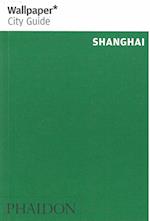 Shanghai, Wallpaper City Guide (5th ed. Oct. 15)