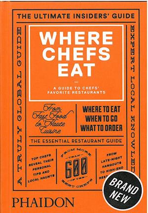 Where Chefs Eat : A Guide to Chef's Favourite Restaurants