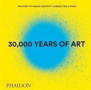 30,000 Years of Art (Revised and Updated Edition)