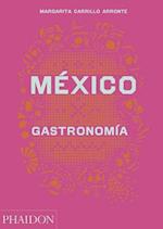 México Gastronomia (Mexico: The Cookbook) (Spanish Edition)