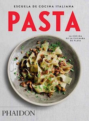 Escuela de Cocina Italiana Pasta (Italian Cooking School: Pasta) (Spanish Edition)