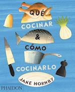 Qué Cocinar Y Cómo Cocinarlo (What to Cook and How to Cook It) (Spanish Edition)