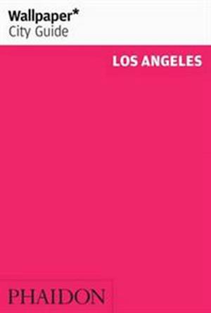 Los Angeles, Wallpaper City Guide (7th ed. June 16)