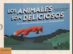 Los Animales Son Deliciosos (Animals Are Delicious) (Spanish Edition)