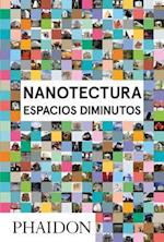 Nanotecture: Espacios Diminutos (Nanotecture: Tiny Built Things) (Spanish Edition)