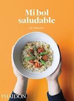 Mi Bol Saludable (the Grain Bowl) (Spanish Edition)