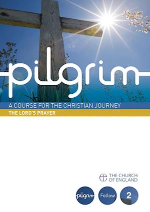 Pilgrim: The Lord's Prayer Follow Stage Book 2