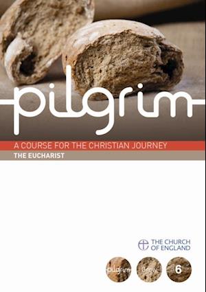 Pilgrim: The Eucharist