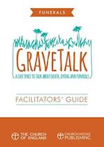 Grave Talk Facilitator's Guide: A cafe space to talk about death, dying and funerals 